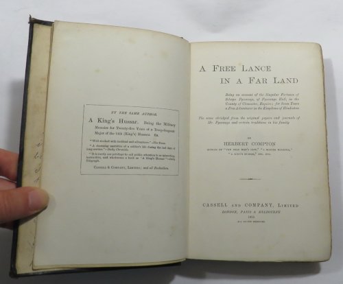 A Free Lance In A Far Land : Being an account of the Singular Fortunes of Selwyn Fyveways, of Fyveways Hall, in the County of Gloucester, Esquire; for Seven Years a Free Adventurer in the Kingdoms of Hindostan