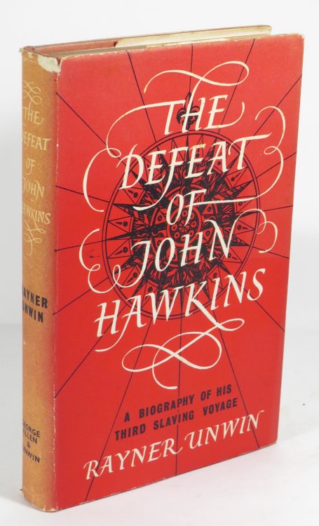 The Defeat of John Hawkins : A Biography Of His Third Slaving Voyage