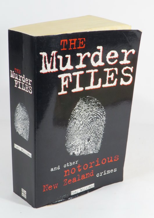 The Murder Files and Other Notorious New Zealand Crimes