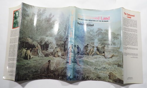 The Tattooed Land : The Southern Frontiers Of The Pa Maori