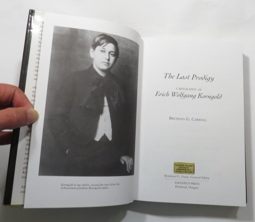 The Last Prodigy : A Biography of Erich Wolfgang Korngold