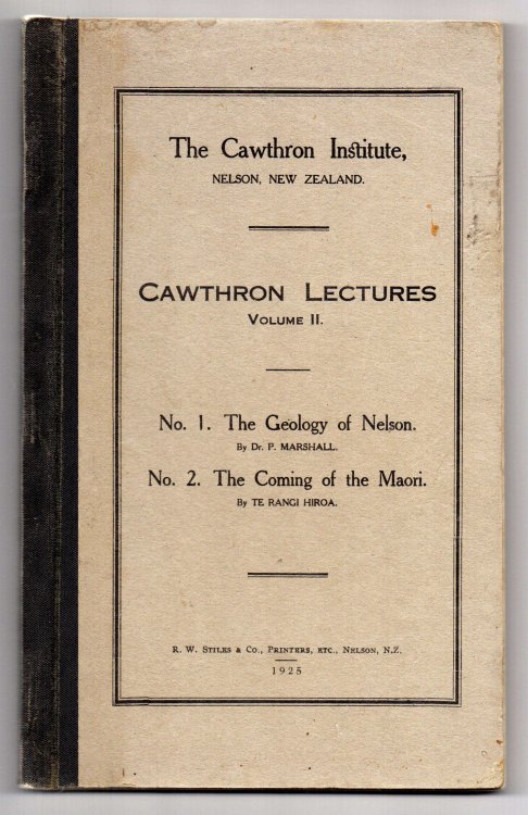 Cawthron Lectures Volume II. No. 1. The Geology of Nelson. by Dr. P. Marshall. No. 2. The Coming of the Maori. by Te Rangi Hiroa.
