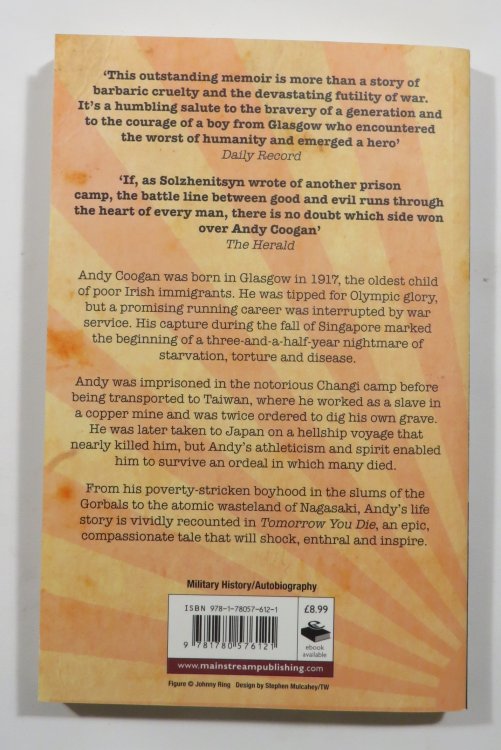 Tomorrow You Die : The Astonishing Survival Story of a Second World War Prisoner of the Japanese
