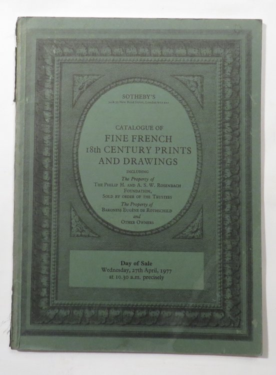 Catalogue of Fine French 18th Century Prints and Drawings including The Property of The Philip H. and A. S. W. Rosenbach Foundation [. . .] 27th April, 1977