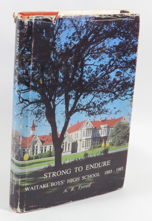 Strong to Endure : Waitaki Boys' High School 1883 - 1983