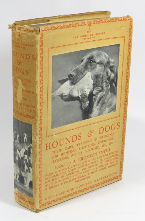 Hounds & Dogs : Their Care, Training & Working for Hunting, Shooting, Coursing, Hawking, Police Purposes &c.