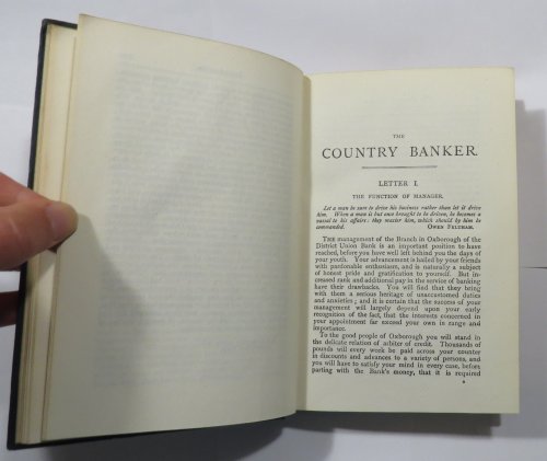 The Country Banker : His Clients, Cares, and Work. From an Experience of Forty Years