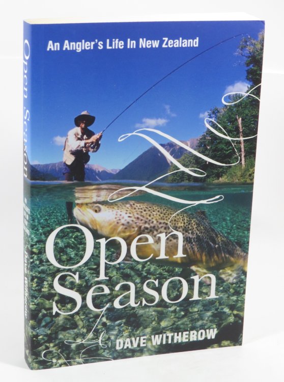 Open Season : An Angler's Life in New Zealand