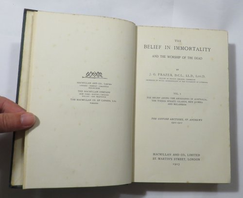 The Belief in Immortality and the Worship of the Dead : Vol. I - The Belief Among the Aborigines of Australia, the Torres Straits Islands, New Guinea and Melanesia