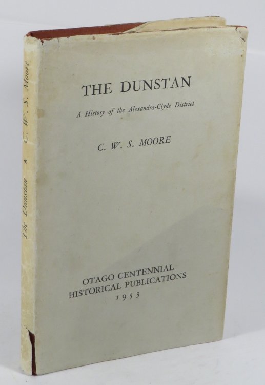 The Dunstan: A History of the Alexandra-Clyde District