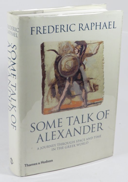 Some Talk of Alexander : A Journey Through Space and Time in the Greek World