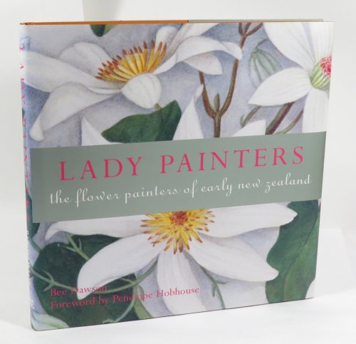 Lady Painters: the Flower Painters of Early New Zealand