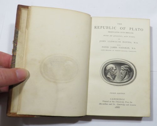 The Republic of Plato translated into English, with an Analysis, and Notes, by John Llewelyn Davies, M.A. and David James Vaughan, M.A. Late Fellows of Trinity College, Cambridge