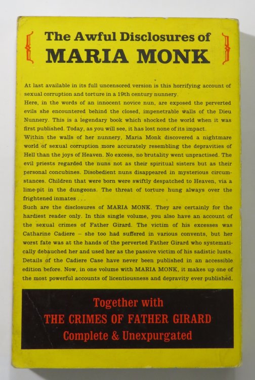 The Awful Disclosures of Maria Monk or, the Hidden Secrets of a Nun's Life in a Convent Exposed together with The Cadiere Case involving Father Jean-Baptiste Girard