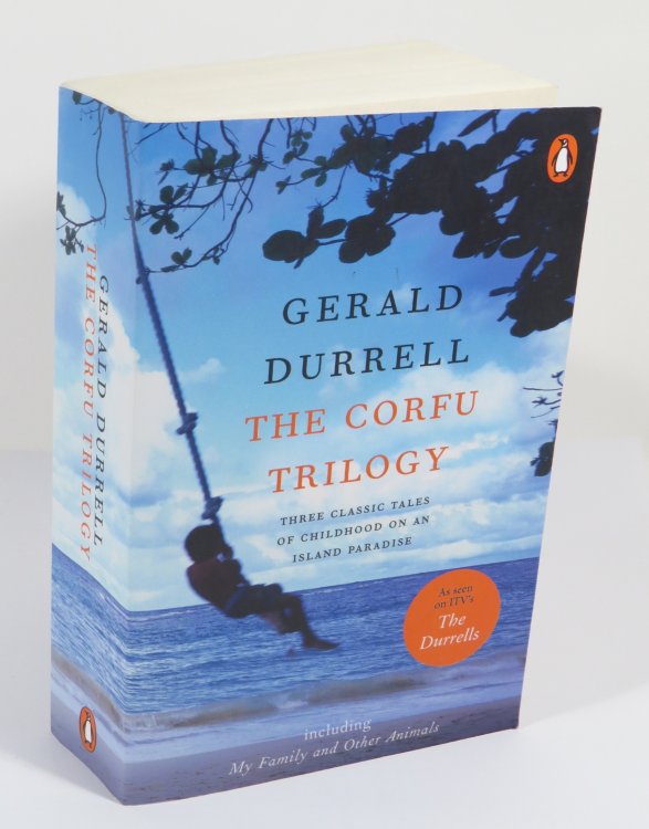 The Corfu Trilogy : My Family and Other Animals / Birds, Beasts and Relatives / The Garden of the Gods