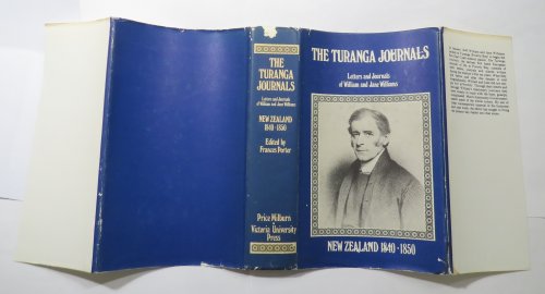 The Turanga Journals 1840 - 1850: Letters and Journals of William and Jane Williams - Missionaries to Poverty Bay