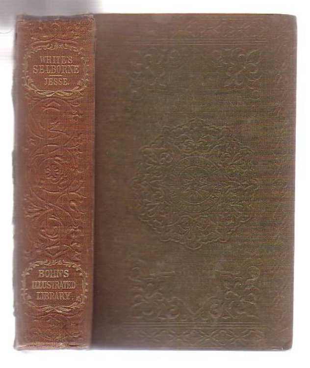 The Natural History of Selbourne; with Observations on Various Parts of Nature; and The Naturalist's Calender
