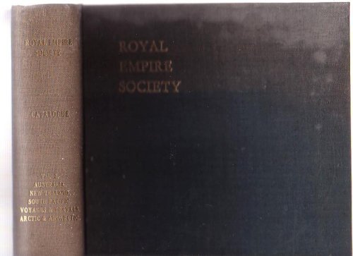 Subject Catalogue of the Library of the Royal Empire Society [.] Volume Two - The Commonwealth of Australia, The Dominion of New Zealand, The South Pacific, General Voyages and Travels, and Arctic and Antarctic Regions