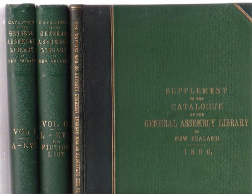 Catalogue of the General Assembly Library of New Zealand. In Two Volumes. [plus] Supplement to the Catalogue of the General Assembly Library of New Zealand