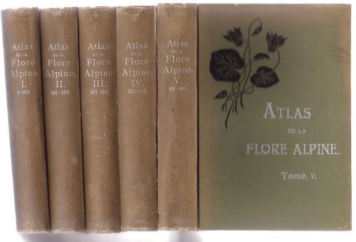 Atlas de la Flore Alpine: Publi par le Club alpin allemand et autrichien. [5 plate volumes + 1 text volume]