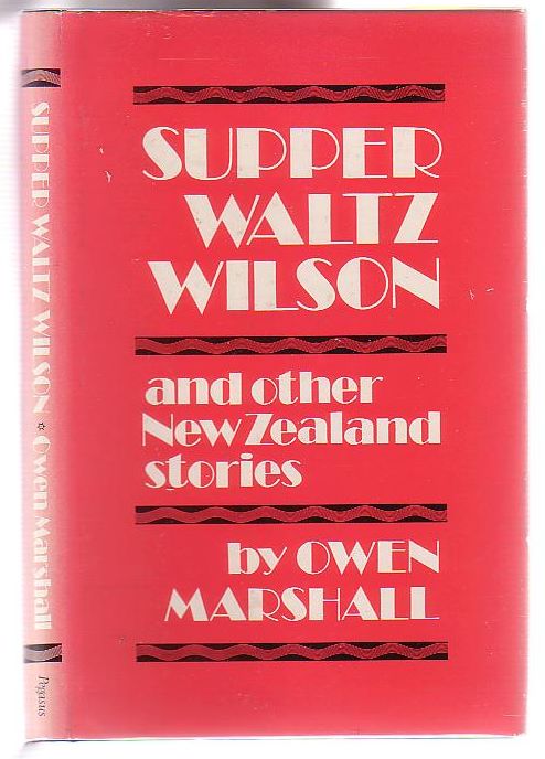 Supper Waltz Wilson and other New Zealand Stories