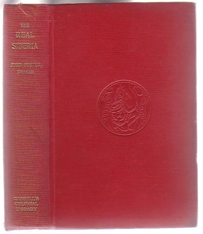The Real Siberia Together with an Account of a Dash through Manchuria