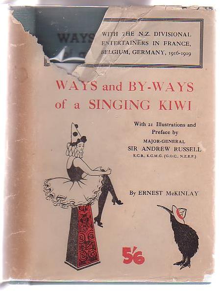 Ways and By-Ways of a Singing Kiwi: with the N. Z. Divisional Entertainers in France