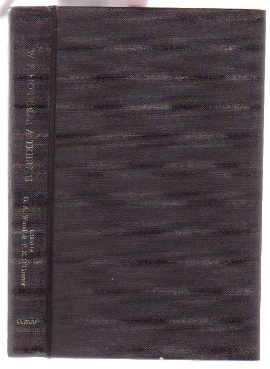 W. P. Morrell: A Tribute Essays in modern and early modern history presented to William Parker Morrell Professor Emeritus, University of Otago