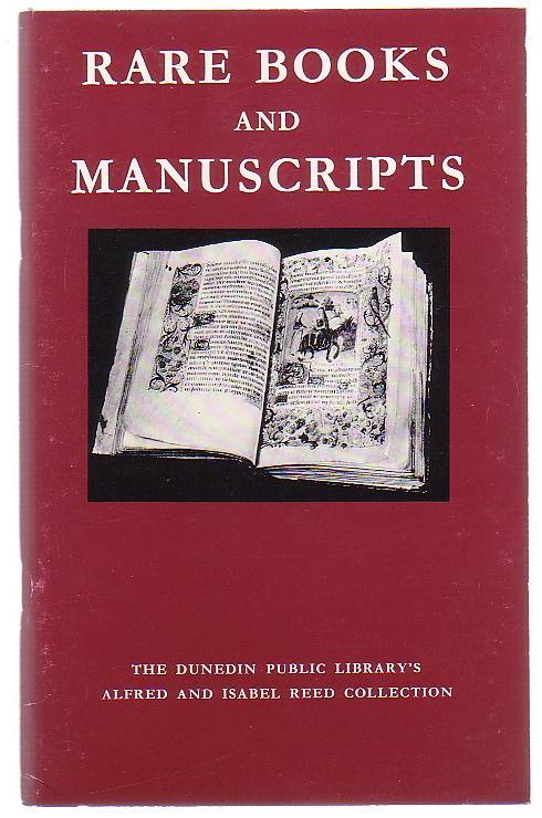 Rare Books and Manuscripts: the Story of the Dunedin Public Library's Alfred and Isabel Reed Collection