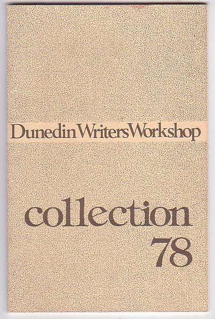 Dunedin Writers Workshop Collection '78 Vol. 1 No. 1
