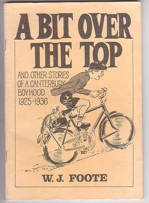 A Bit Over the Top and other stories of a Canterbury boyhood 1925-1936