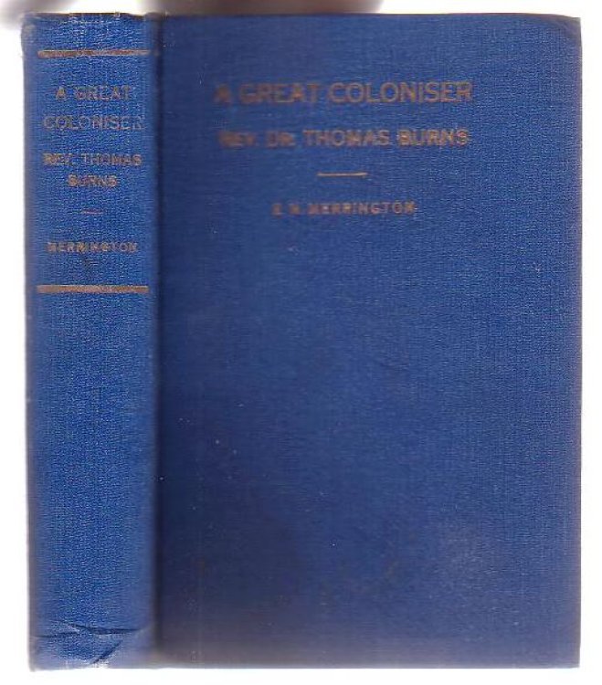 A Great Coloniser: The Rev. Dr. Thomas Burns - Pioneer Minister of Otago and Nephew of the Poet