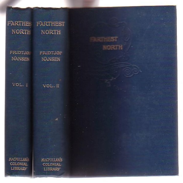 Farthest North: Being the Record of a Voyage of Exploration of the Ship Fram, 1893-96, and of a Fifteen Months' Sleigh Journey by Dr. Nansen and Lieut. Johansen