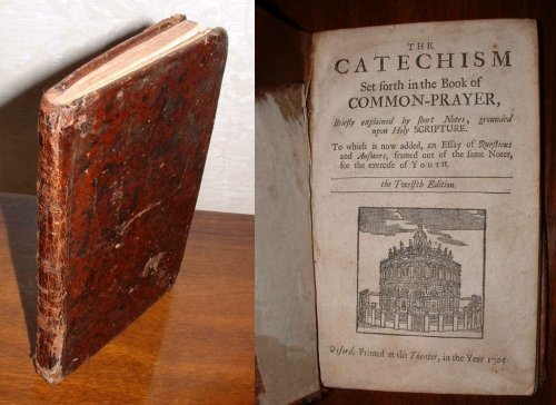 The Catechism Set forth in the Book of Common-Prayer, Briefly explained by Short Notes, grounded upon Holy Scripture. To which is now added, an Essay of Questions and Answers, framed out of the same Notes, for the exercise of Youth