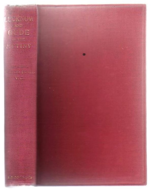 Lucknow & Oude In The Mutiny A Narrative And A Study