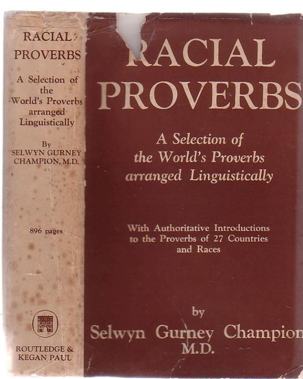 Racial Proverbs: A Selection Of The World's Proverbs Arranged Linguistically.