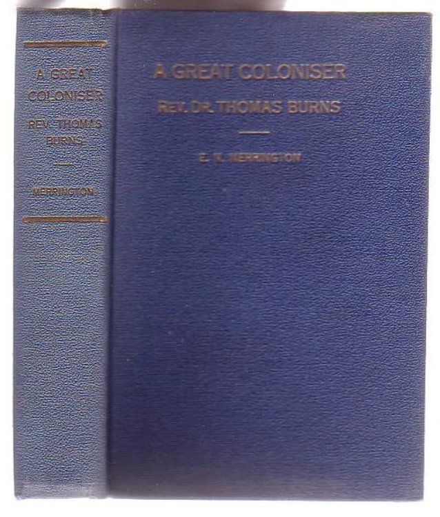 A Great Coloniser: The Rev. Dr. Thomas Burns - Pioneer Minister of Otago and Nephew of the Poet