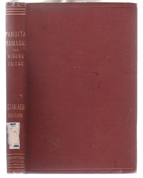 Pandita Ramabai: The Widow's Friend. An Australasian Edition of 