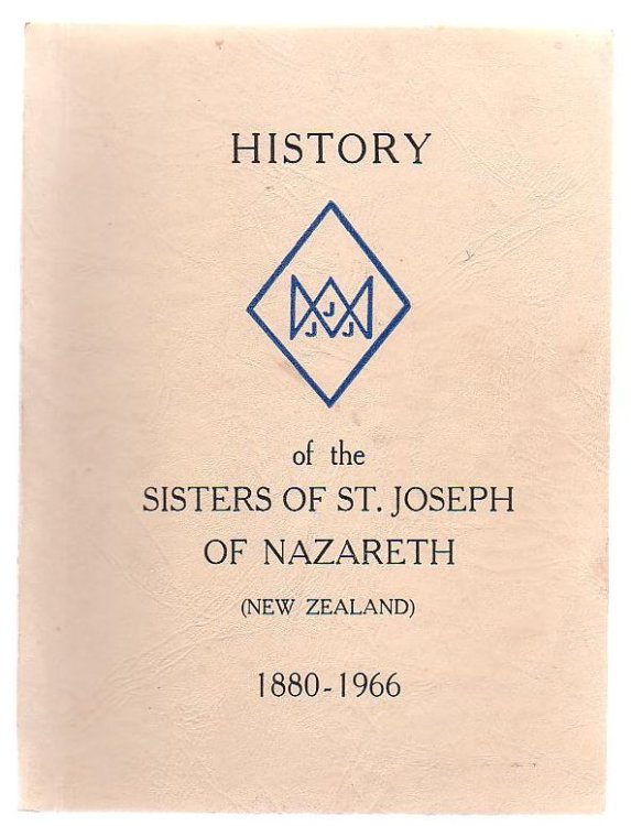 History Of Sisters Of St. Joseph Of Nazareth (New Zealand) 1880 - 1966