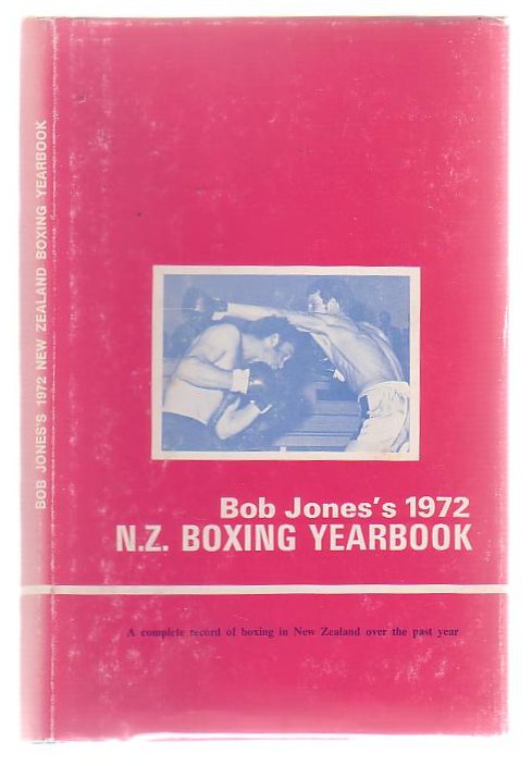 Bob Jone's New Zealand Boxing Yearbook 1972