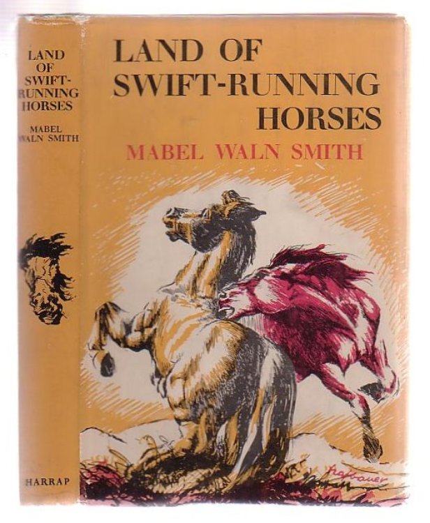 Land Of Swift-running Horses A Summer Of Adventures In Mongolia