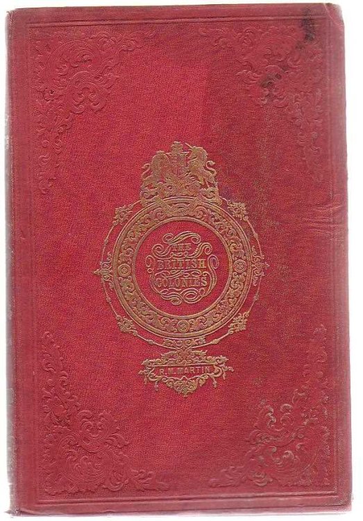 The British Colonies; Their History, Extent, Condition and Resources. [One volume only, North America]