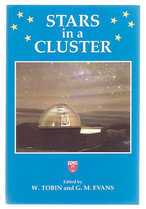 Stars In A Cluster: Mt John University Observatory Tenth Anniversary Of The McLellan Telescope Hundreth Anniversary Of The Townsend Telescope Publications 1979 - 1995