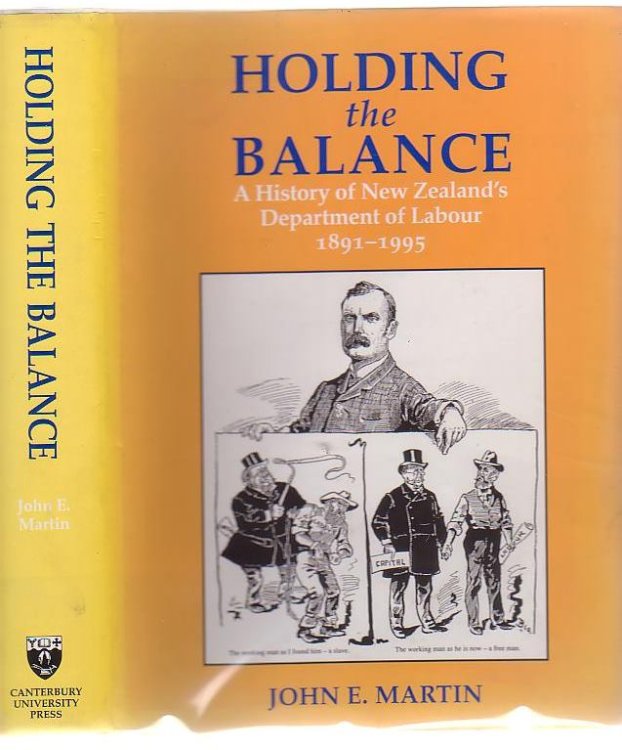 Holding The Balance A History Of New Zealand's Department Of Labour 1891-1995