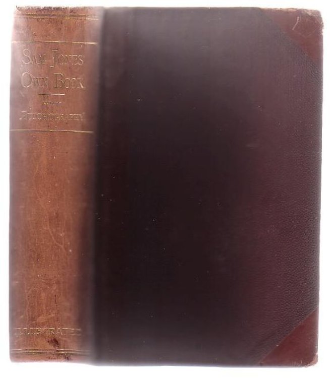 Sam Jones' Own Book: A Series Of Sermons