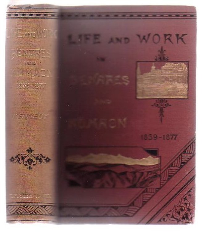 Life And Work In Benares And Kumaon 1839 - 1877