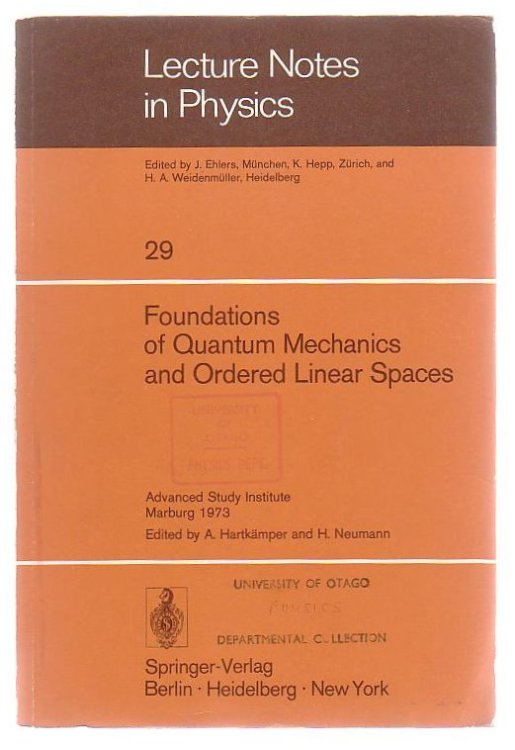 Foundations Of Quantum Mechanics And Ordered Linear Spaces