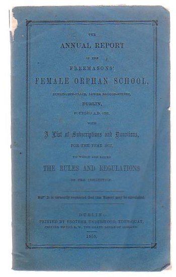 The Annual Report Of The Freemasons' Female Orphan School