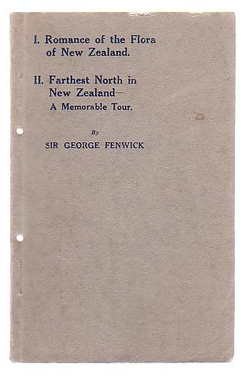I. Romance Of The Flora Of New Zealand. II. Farthest North In New Zealand - A Memorable Tour