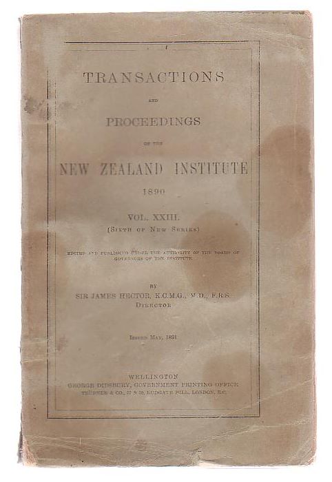 Transactions And Proceedings Of The New Zealand Institute, 1890. Vol XXIII(Sixth Of New Series)